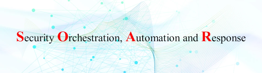 SOARとは？セキュリティ運用を自動化する仕組みと導入メリットを解説